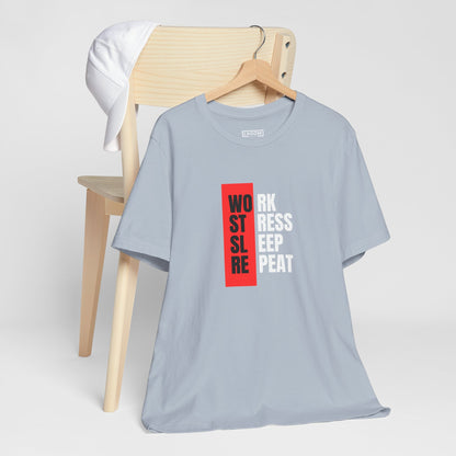 Work Stress Sleep Repeat - T-shirt