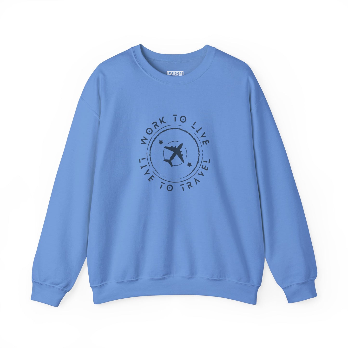 Work to Live, Live to Travel - Sweatshirt