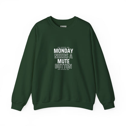 Monday Needs A Mute Button - Crewneck Sweatshirt