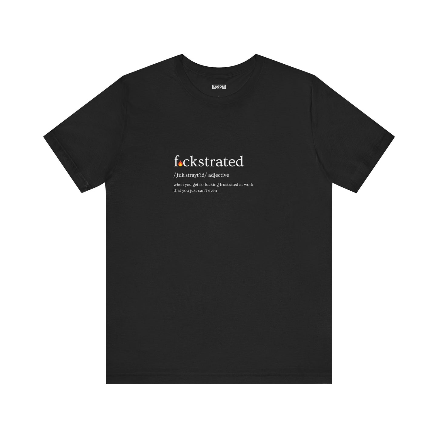 F*ckstrated - T-Shirt