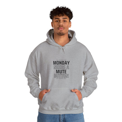 Monday Needs A Mute Button - Unisex Hoodie