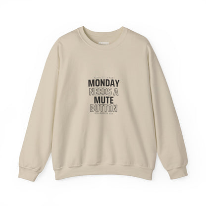 Monday Needs A Mute Button - Crewneck Sweatshirt