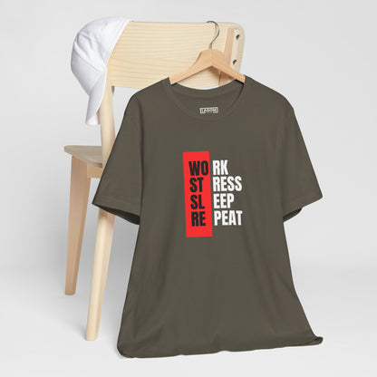 Work Stress Sleep Repeat - T-shirt