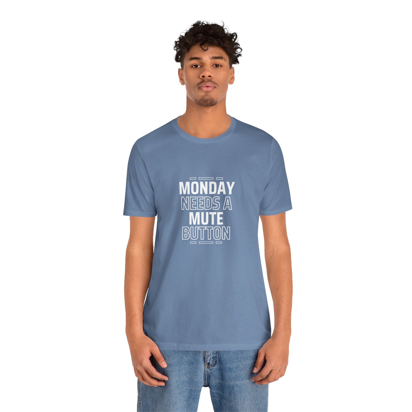 Monday Needs a Mute Button Unisex - T-Shirt