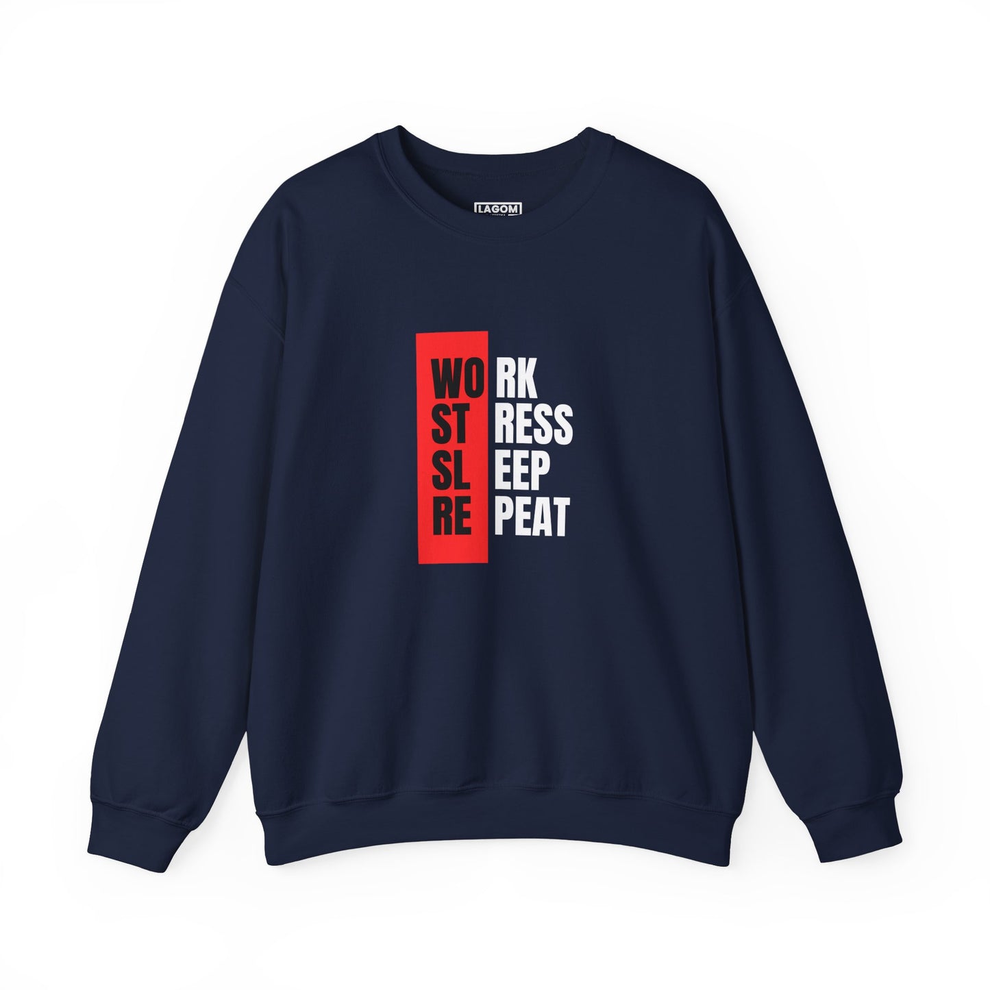 Work, Stress, Sleep, Repeat - Crewneck Sweatshirt