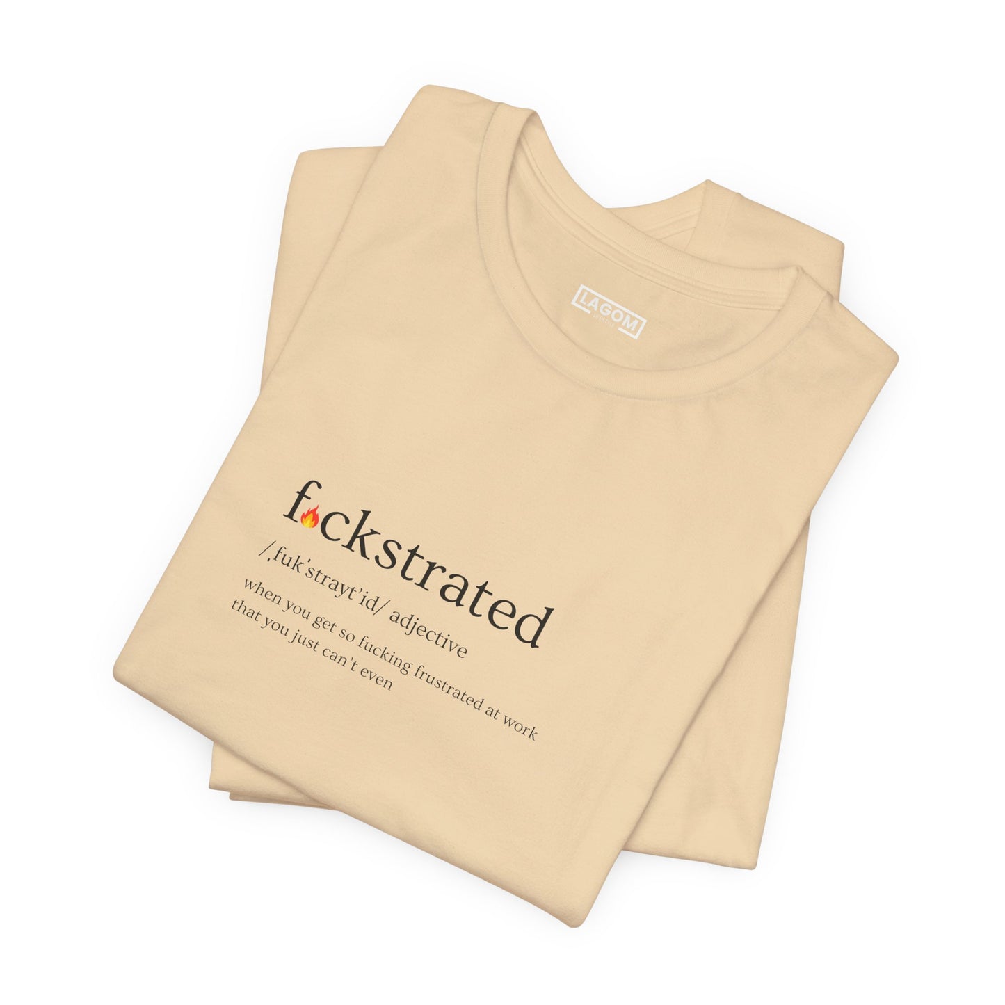 F*ckstrated - T-Shirt