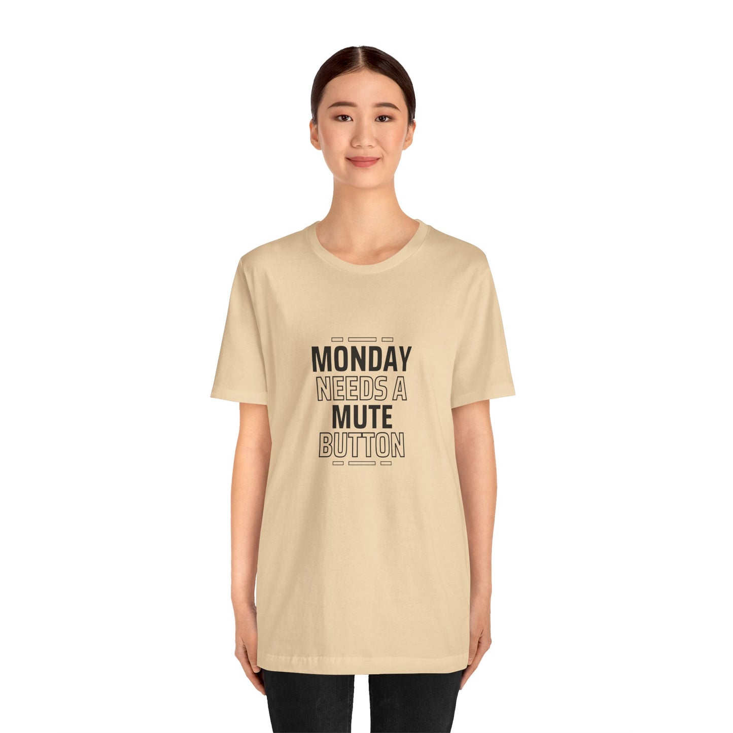 Monday Needs a Mute Button Unisex - T-Shirt