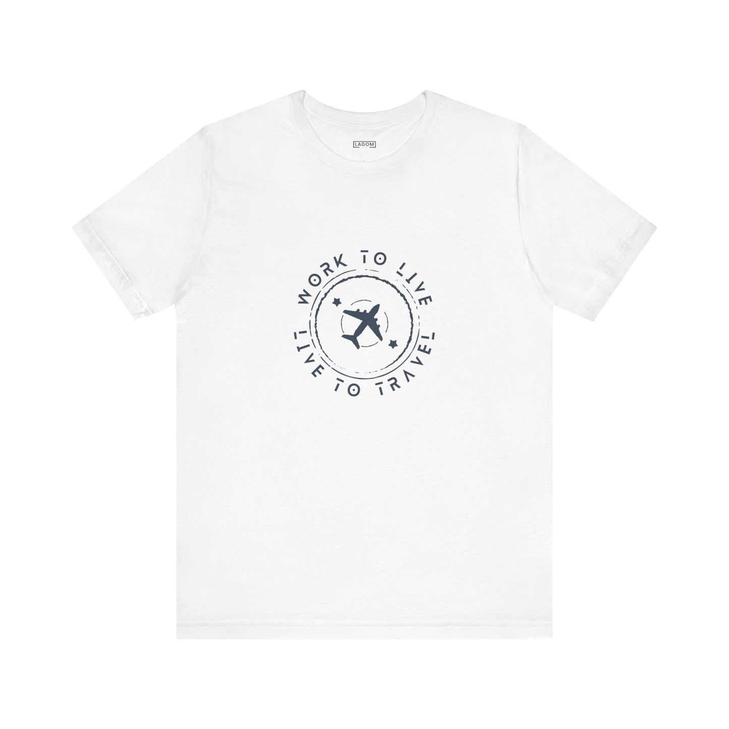 Work to Live, Live to Travel - Unisex Tee