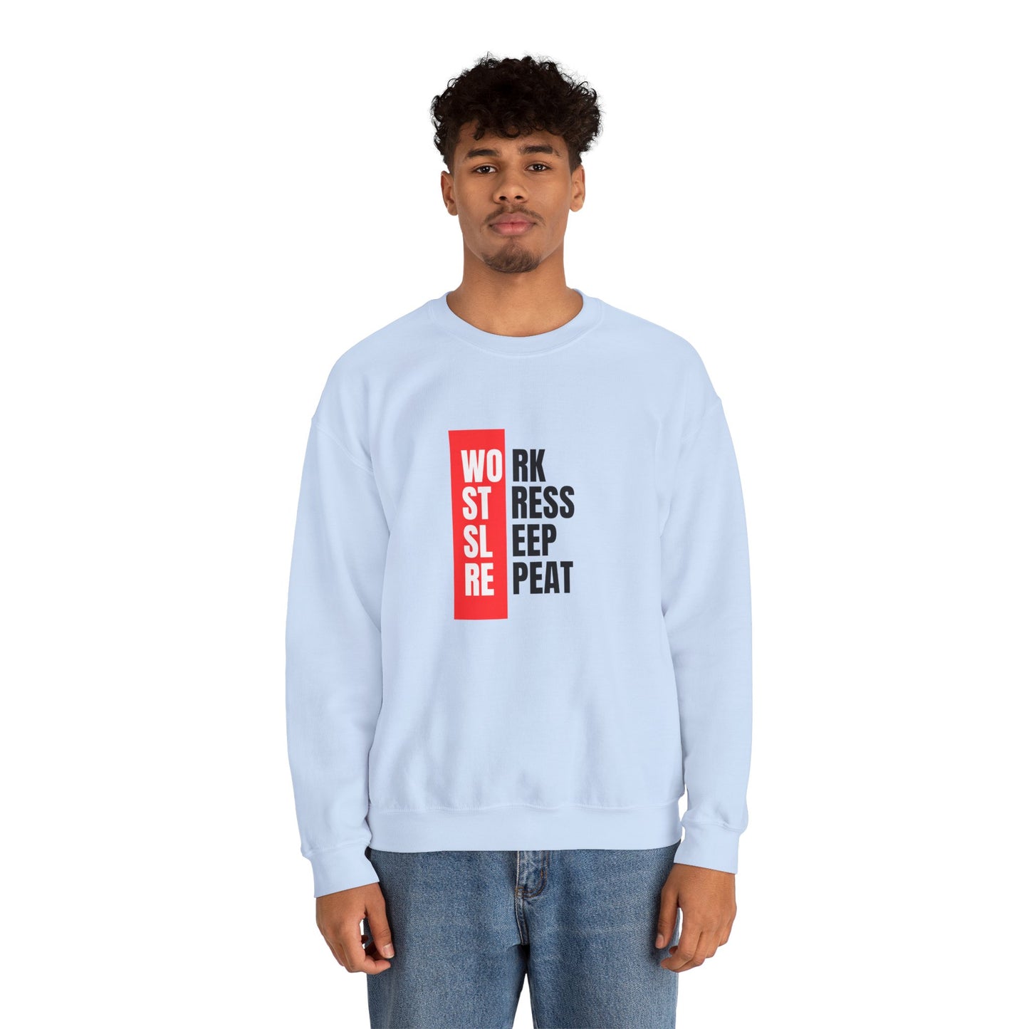 Work, Stress, Sleep, Repeat - Crewneck Sweatshirt