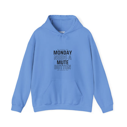 Monday Needs A Mute Button - Unisex Hoodie