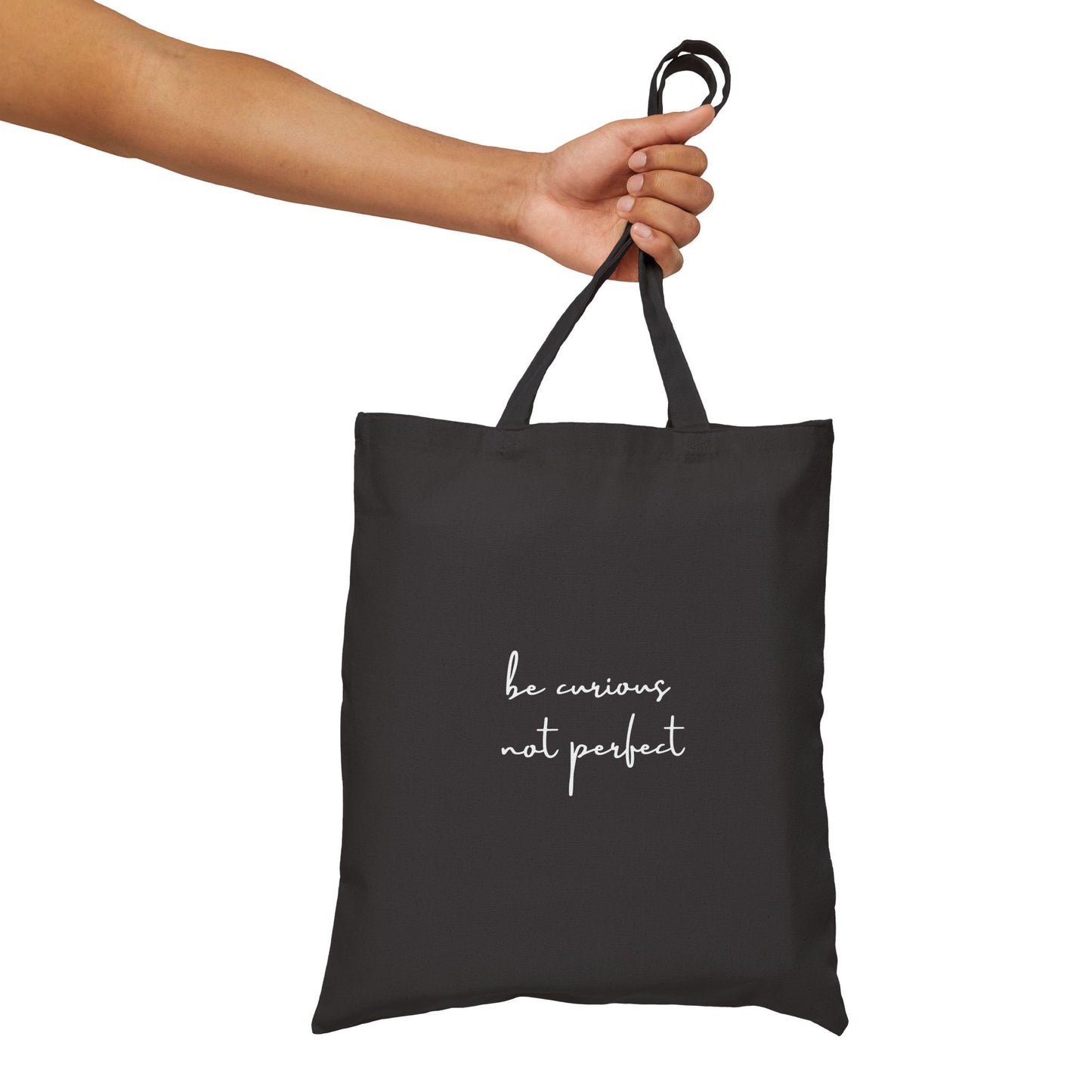 Be Curious Not Perfect - Cotton Canvas Tote Bag