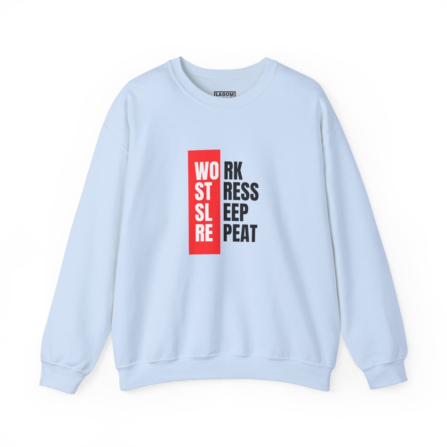 Work, Stress, Sleep, Repeat - Crewneck Sweatshirt