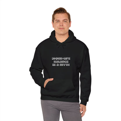 Work-Life Balance is a Myth - Hoodie