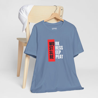 Work Stress Sleep Repeat - T-shirt