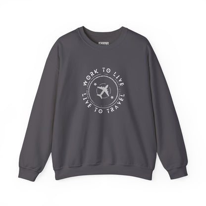 Work to Live, Live to Travel - Sweatshirt