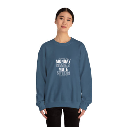 Monday Needs A Mute Button - Crewneck Sweatshirt