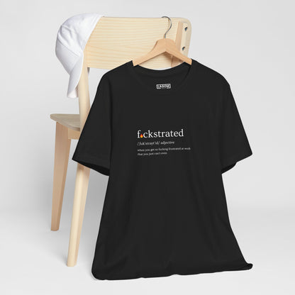 F*ckstrated - T-Shirt