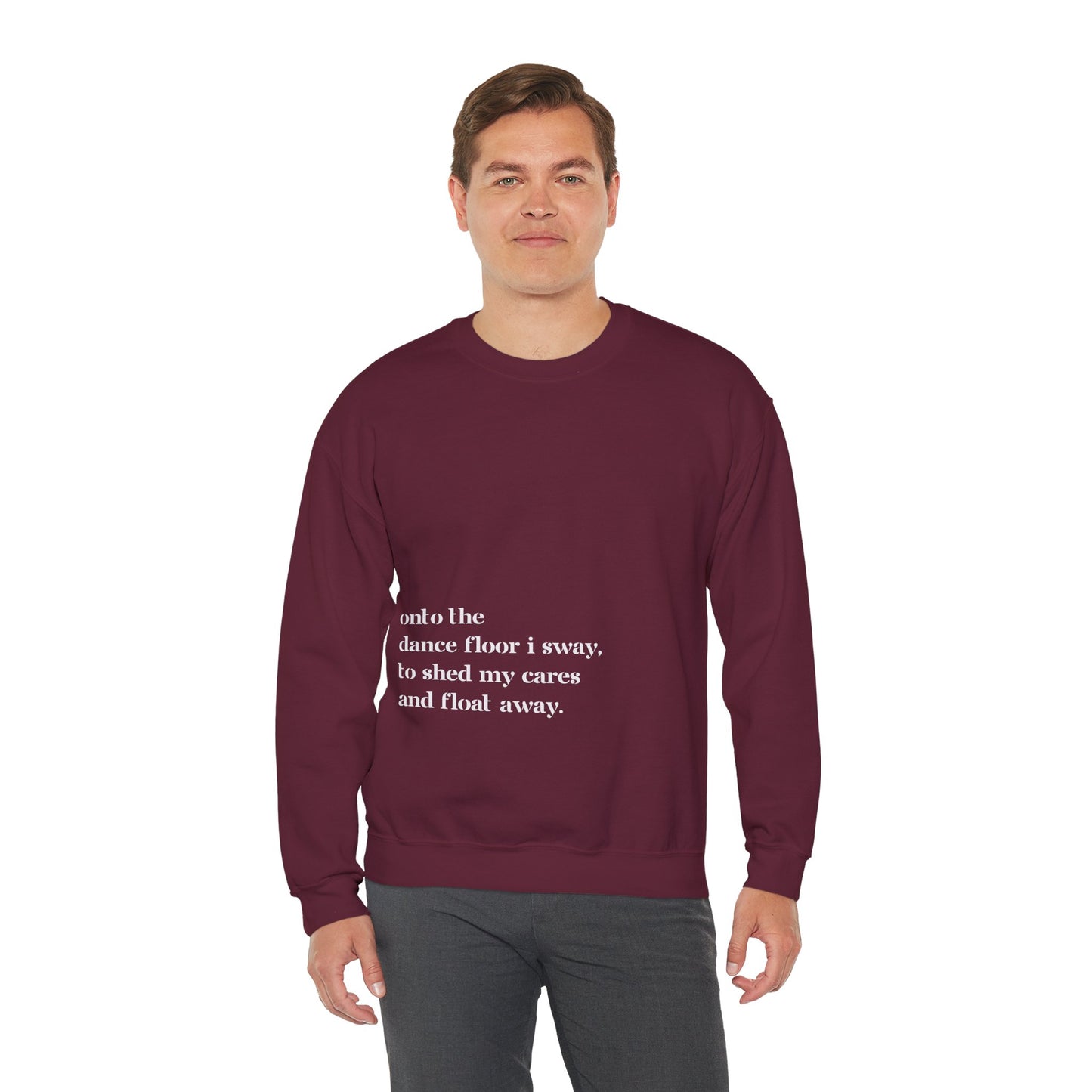 Onto The Dance Floor I Sway -  Unisex Sweatshirt