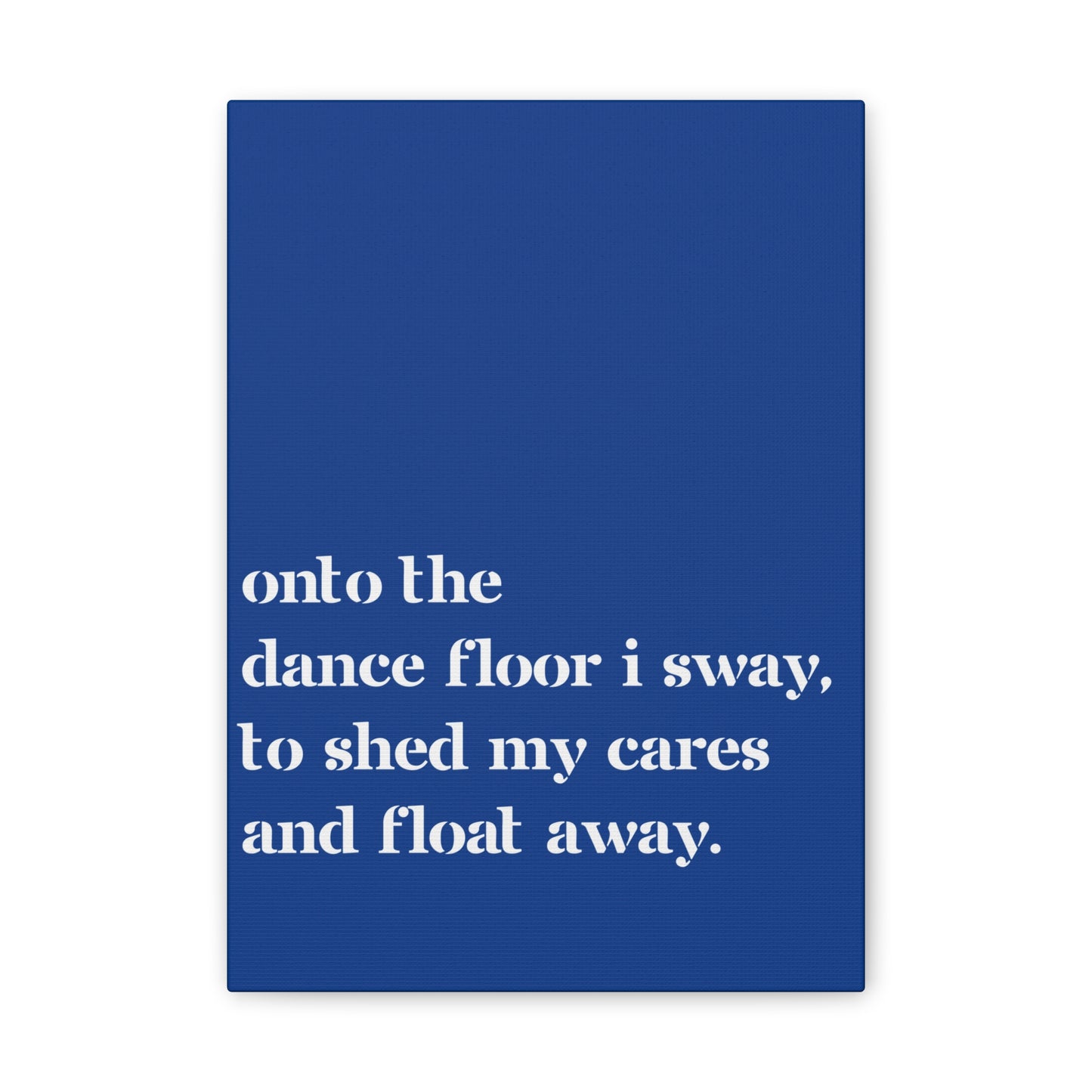 Onto The Dance Floor I Sway - Canvas Art