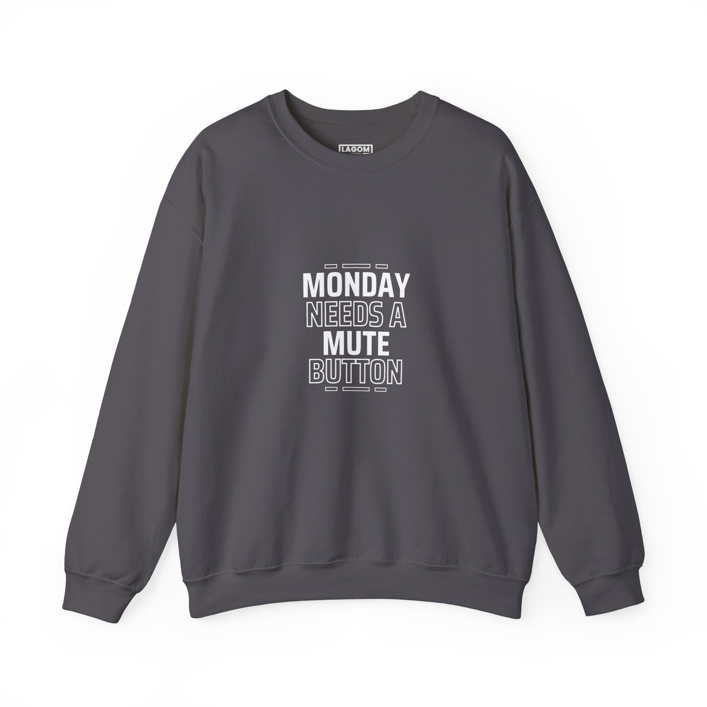 Monday Needs A Mute Button - Crewneck Sweatshirt