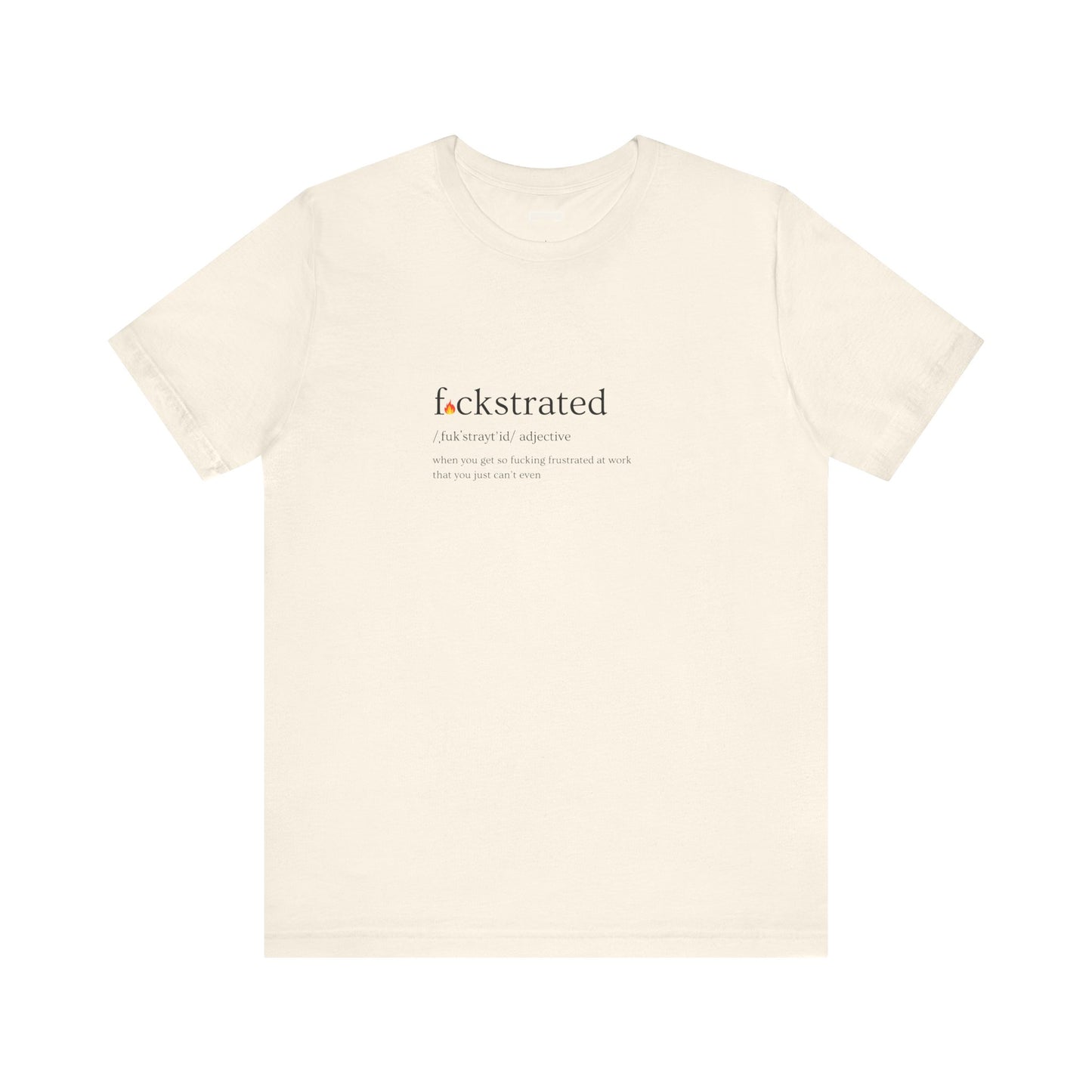 F*ckstrated - T-Shirt