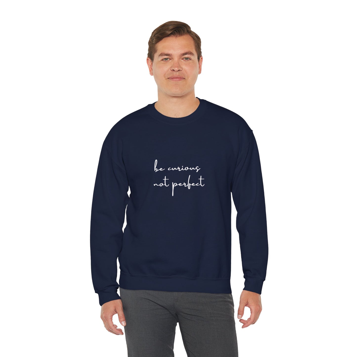 Be Curious Not Perfect - Sweatshirt