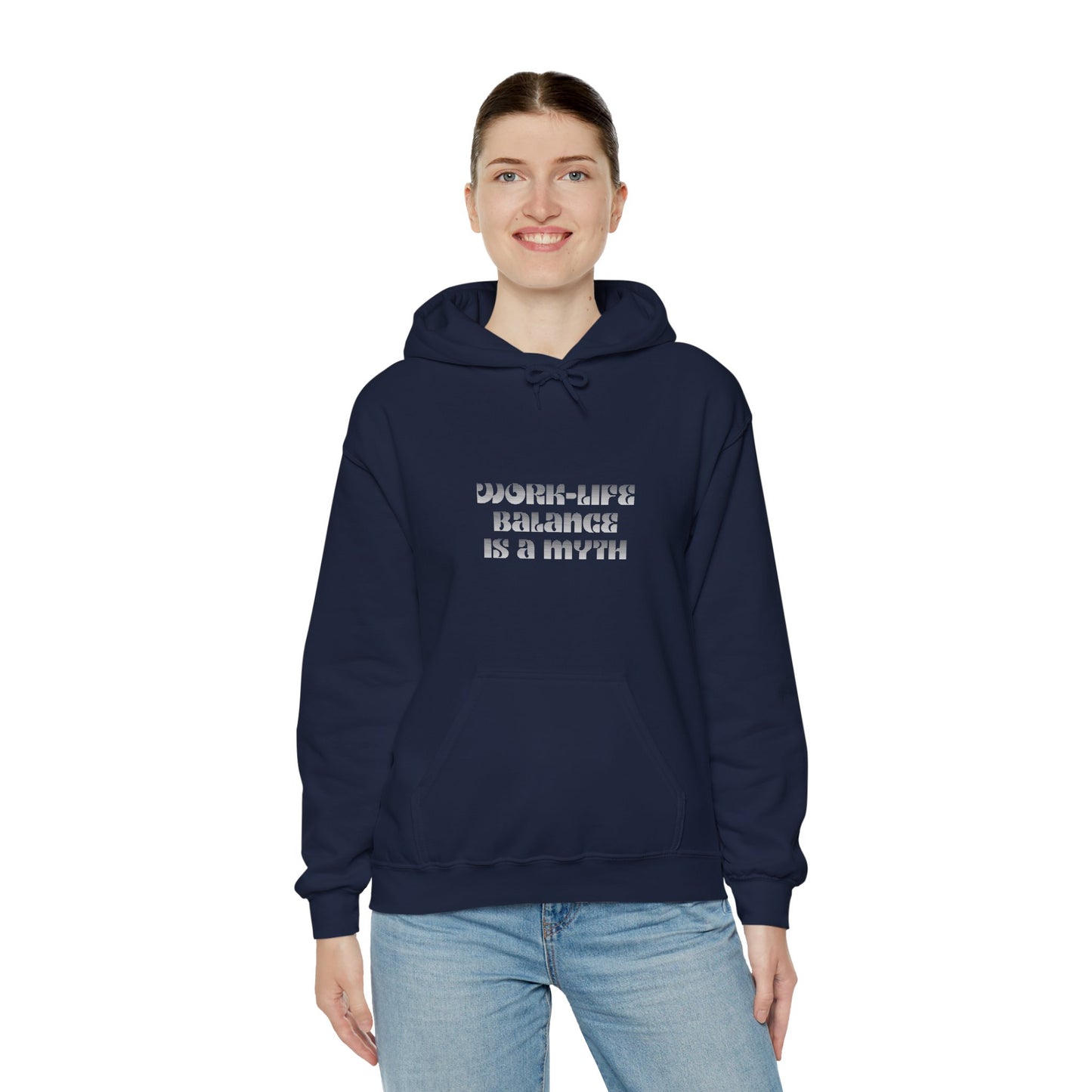 Work-Life Balance is a Myth - Hoodie