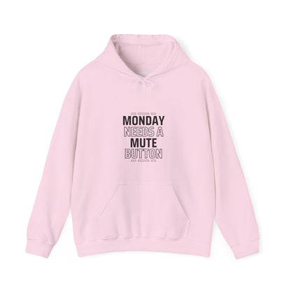 Monday Needs A Mute Button - Unisex Hoodie