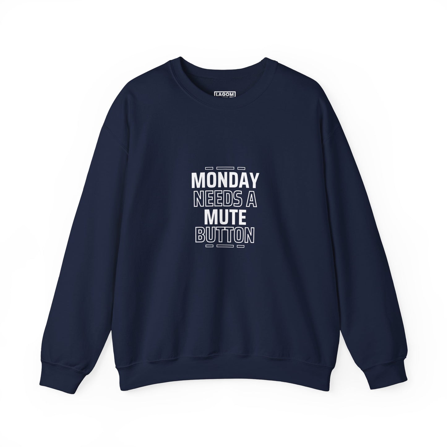 Monday Needs A Mute Button - Crewneck Sweatshirt